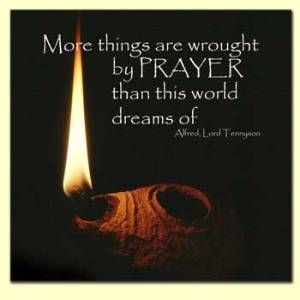 PRAY more things are wrought by prayer